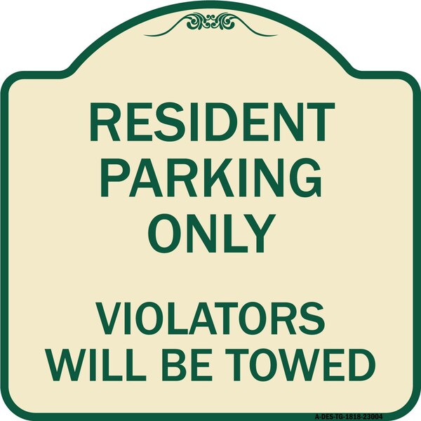 Reserved Parking Towing Resident Parking Violators Will Towed Alum Sign, 18" x 18", TG-1818-23004